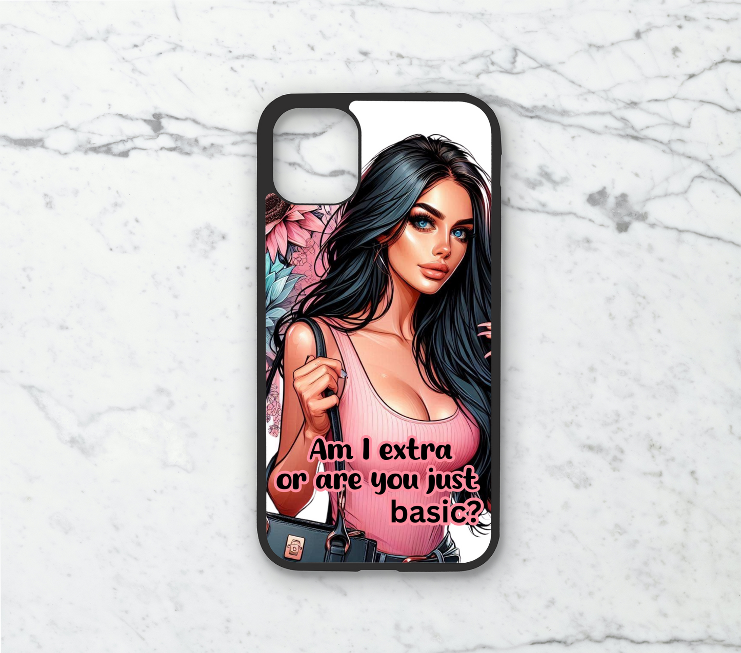 Am I extra or are you just basic? - Phone Case Digital Download